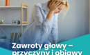 zawroty głowy, zawroty głowy przy wstawaniu, zawroty głowy i kołatanie serca, zawroty głowy przy wysiłku, zawroty głowy a ciśnienie, zawroty głowy a serce, nagłe zawroty głowy, zawroty głowy i osłabienie, zawroty głowy Pabianice, kardiolog Pabianice, EKG Pabianice, holter EKG Pabianice.