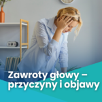 zawroty głowy, zawroty głowy przy wstawaniu, zawroty głowy i kołatanie serca, zawroty głowy przy wysiłku, zawroty głowy a ciśnienie, zawroty głowy a serce, nagłe zawroty głowy, zawroty głowy i osłabienie, zawroty głowy Pabianice, kardiolog Pabianice, EKG Pabianice, holter EKG Pabianice.